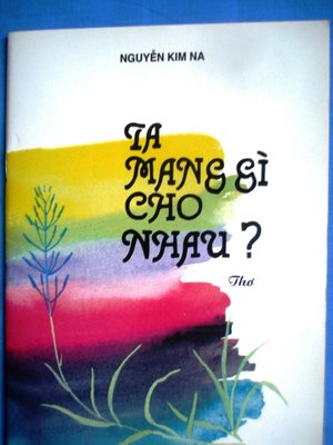 cover image of Ta Mang Gì Cho Nhau ? -What Do We Offer Together ?